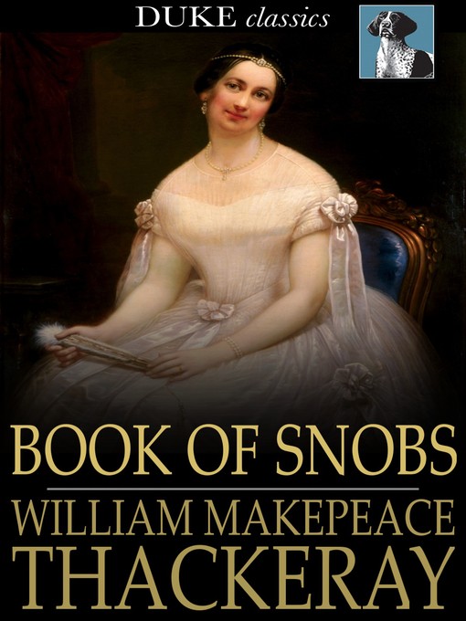Title details for Book of Snobs by William Makepeace Thackeray - Wait list